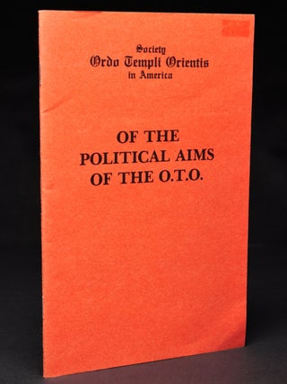 Item #56045 Society Ordo Templi Orientis in America. Of the Political Aims of the O.T.O. Marcelo...
