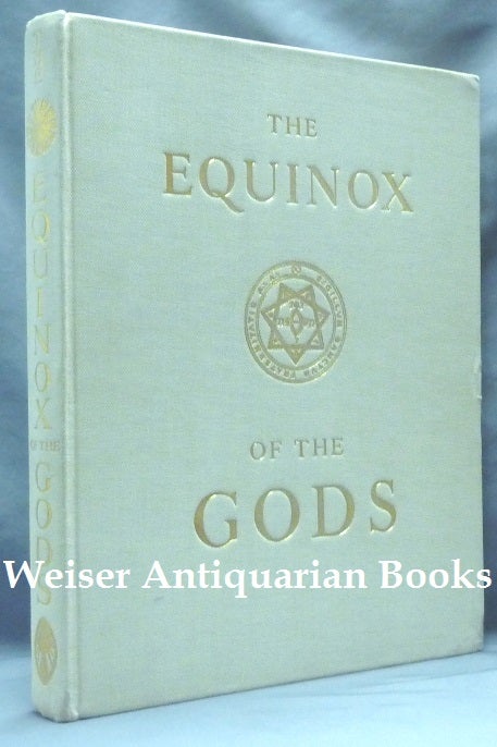 Item #56057 The Equinox of the Gods (being The Equinox Vol. III, No. III). Aleister CROWLEY.