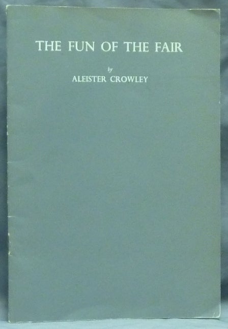 Item #56065 The Fun of the Fair. Aleister CROWLEY, Louis Marlowe.