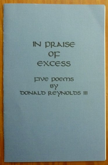 Item #56137 In Praise of Excess. Five Poems. J. Edward "Jerry" Cornelius, Aleister Crowley related works.