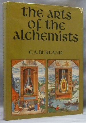 Item #56190 The Arts of the Alchemists. C. A. BURLAND