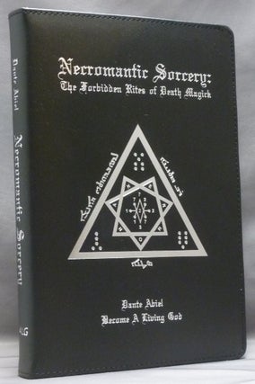 Item #56275 Necromantic Sorcery: The Forbidden Rites Of Death Magick. Dante ABIEl, E A. Koetting