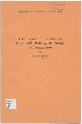 Item #56312 A Conversation on Castilian Witchcraft, Poltergeists, Magic and Suggestion. Barbara...