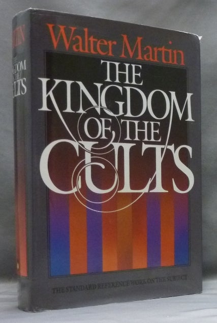 Item #56372 The Kingdom of the Cults. Walter R. MARTIN.