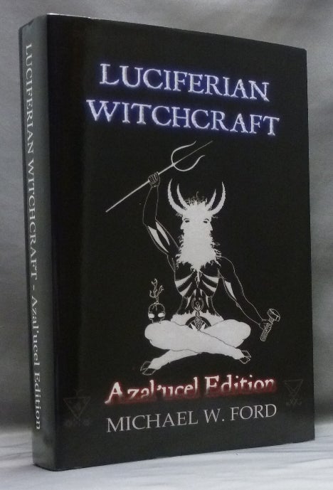 Item #56423 Luciferian Witchcraft ( Azal'ucel Edition ). Nathaniel Harris Elda Isela Ford, Saint ov Gravediggers.