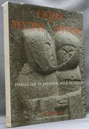 Item #56437 Gods of Myth and Stone: Phallicism in Japanese Folk Religion. Michael CZAJA