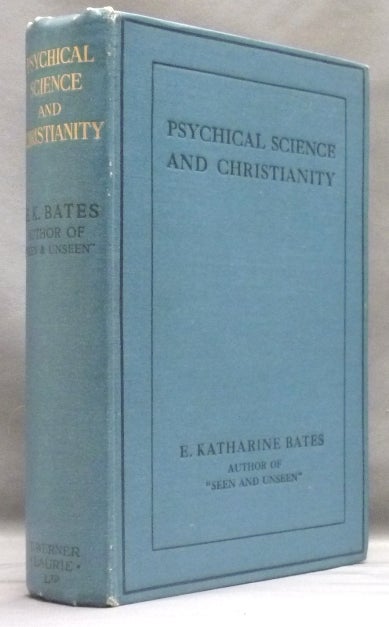 Item #56445 Psychical Science and Christianity. A Problem of the XXth Century. E. Katharine BATES.