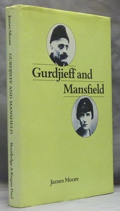 Item #56567 Gurdjieff and Mansfield. James MOORE, Georges Ivanovich Gurdjieff, Jeanne De Salzmann