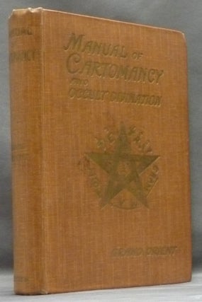 Item #56569 A Manual of Cartomancy: Fortune-Telling and Occult Divination; Including the Oracle...