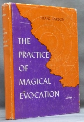 Item #56571 The Practice of Magical Evocation. Instructions for Invoking Spirits from the Spheres...