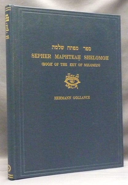 Item #56606 Sepher Maphteah Shelomoh (Book of the Key of Solomon). An Exact Facsimile of an Original Book of Magic in Hebrew. Hermann GOLLANCZ, etc., Stephen Skinner.