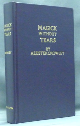 Item #56612 Magick Without Tears. Edited, a, Israel Regardie