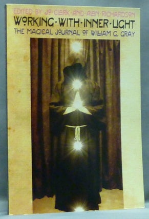 Item #56662 Working with Inner Light. The Magical Journal of William G. Gray. William G. Gray, Jo...