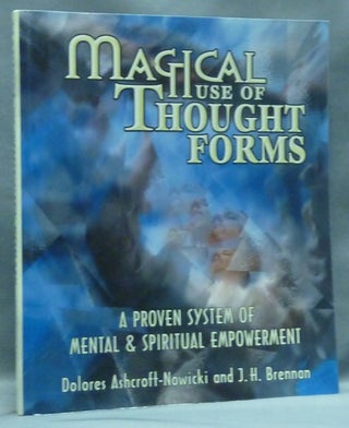 Item #56721 Magical Use of Thought Forms. A Proven System of Mental and Spiritual Empowerment....