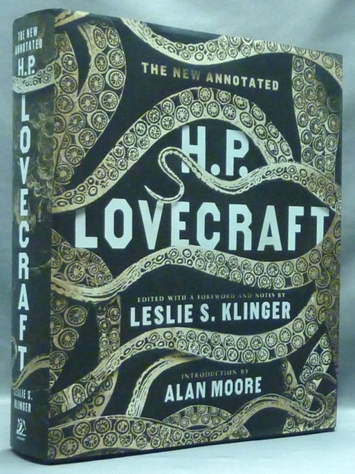 Item #56739 The New Annotated H. P. Lovecraft. H. P. Annotated and LOVECRAFT, a Foreword, H. P. Annotated LOVECRAFT, Leslie S. Klinger, Alan Moore, Howard Phillips Lovecraft.