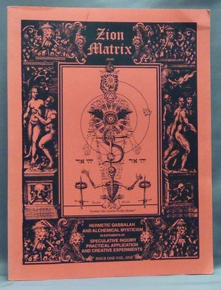 Item #56740 Zion Matrix: Hermetic Tracts of Qabbalistic Import - Issue One, Volume One. Chaim...