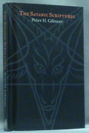 Item #56748 The Satanic Scriptures. Peter H. GILMORE, Blanche Barton