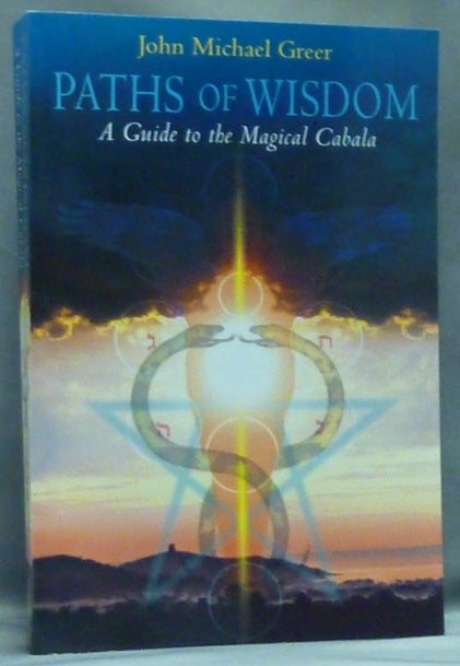 Item #56769 The Paths of Wisdom. A Guide to the Magical Cabala. John Michael GREER.
