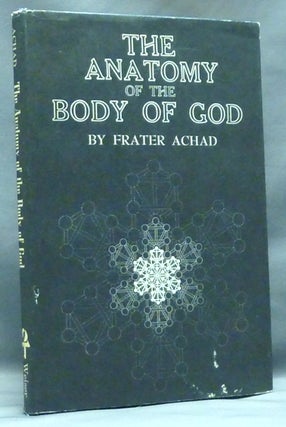 Item #56796 The Anatomy of the Body of God; Being the Supreme Revelation of Cosmic Consciousness,...