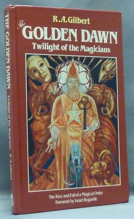 Item #56797 The Golden Dawn. Twilight of the Magicians (The Rise and Fall of a Magical Order). R....