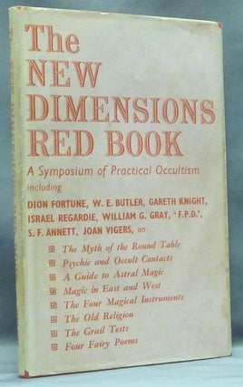 Item #56799 The New Dimensions Red Book. A Symposium of Practical Occultism. Dion FORTUNE, W. E....