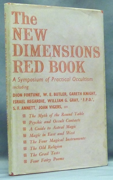 Item #56799 The New Dimensions Red Book. A Symposium of Practical Occultism. Dion FORTUNE, W. E. Butler Basil Wilby edits Dion Fortune, Israel Regardie, William G. Gray, AKA Gareth Knight.