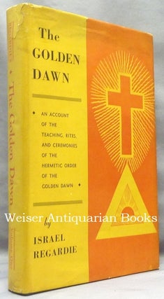 The Golden Dawn, An Account of the Teachings, Rites, and Ceremonies of the Hermetic Order of the Golden Dawn ( 4 Volume Set ).