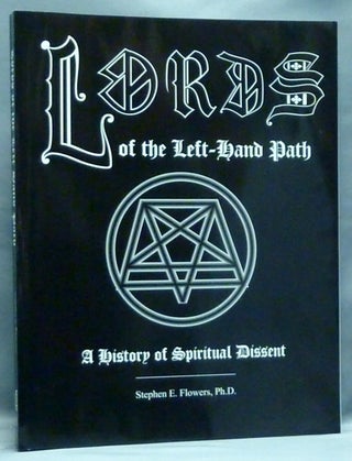 Item #56956 Lords of the Left-Hand Path. A History of Spiritual Dissent [ Left Hand ]. Stephen...