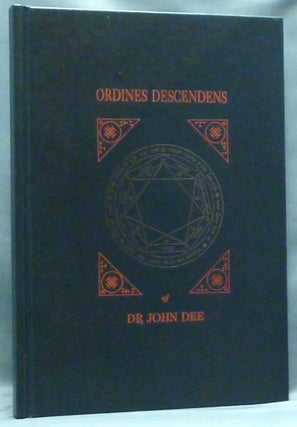Item #56957 The Ordines Descendens of Dr. John Dee. John DEE, edited etc. by Peter Mills,...