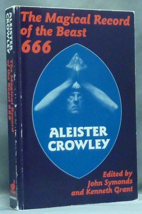 Item #56992 The Magical Record of the Beast 666. The Diaries of Aleister Crowley 1914-1920. John...
