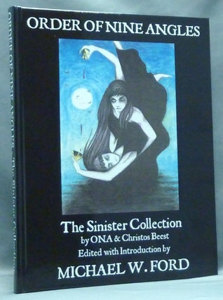 Item #57041 Order of the Nine Angles. The Sinister Collection. Edited and, Michael W. Ford