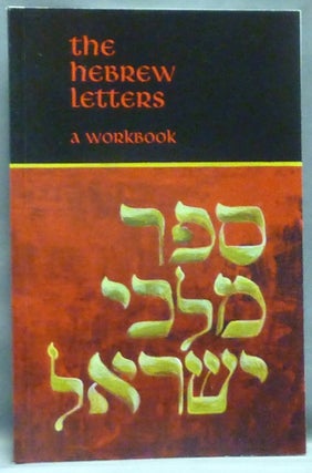Item #57047 The Hebrew Letters. A Workbook [ The Hebrew Letter Workbook ] The Book of the Kings...