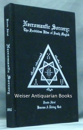 Item #57061 Necromantic Sorcery: The Forbidden Rites Of Death Magick. Dante ABIEL, E A. Koetting