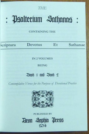 Psaterium Sathanas Containing the Scriptura Devotus et Sathanae in 2 volumes, Book I and Book II. Contemplative Verses for the Purposes of Devotional Practice.