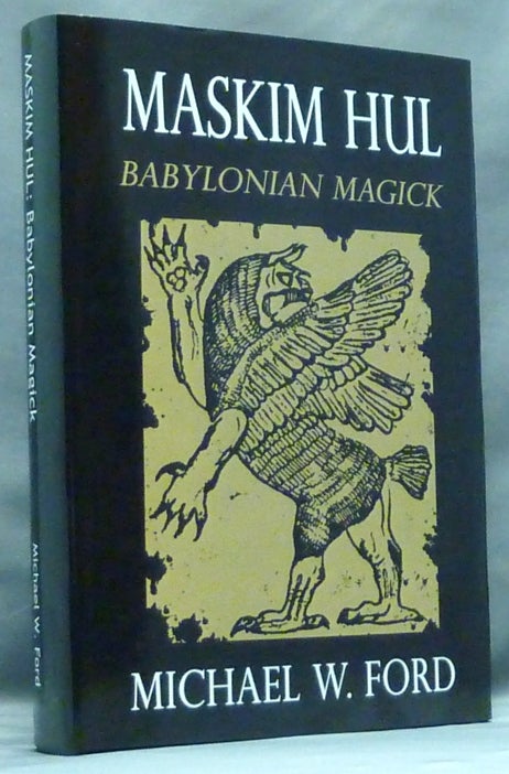 Item #57111 Maskim Hul. Babylonian Magick. Michael W. FORD, Illustrations by.