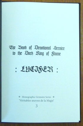 The Book of Devotional Service To Lucifer / A Grimoire Of Bhakti Yoga; Monographic Grimoire series "Veritables oeuvres de la Magie" - Volume 3