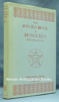 Item #57133 The Sworn Book of Honourius the Magician ( Honorius ); As Composed by Honourius...