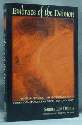 Item #57150 Embrace of the Daimon [ Sensuality and the Integration of Forbidden Imagery in Depth...