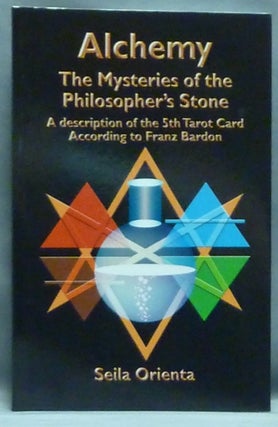 Item #57184 Alchemy. The Mysteries of the Philosopher's Stone. Revelation of the 5th Tarot Card...