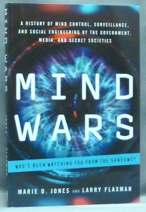 Item #57187 Mind Wars: A History of Mind Control, Surveillance, and Social Engineering by the...