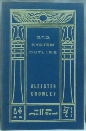 Item #57224 O.T.O. System Outline [ An Outline of the System of the OTO ]. Aleister CROWLEY,...