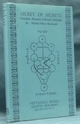 Item #57254 Secret of Secrets: The Unwritten Mysteries of Esoteric Qabbalah. Michael-Albion...