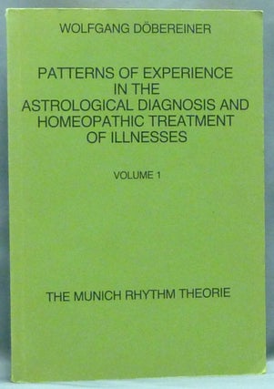 Item #57299 Patterns of Experience in the Astrological Diagnosis and Homeopathic Treatment of...