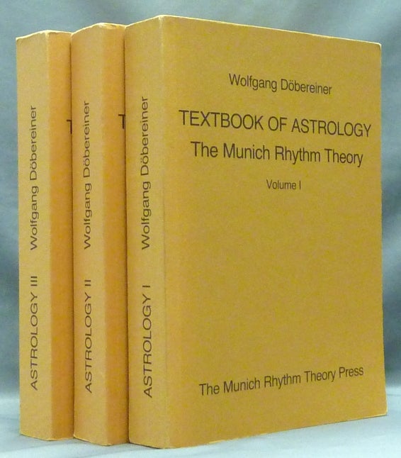 Item #57300 Textbook of Astrology. The Munich Rhythm Theory, Vols. I, II, III ( 3 Volumes, complete ) [ Munich Rythm Theorie ]. Astrology, Wolfgang DÖBEREINER, Hal Wyner.