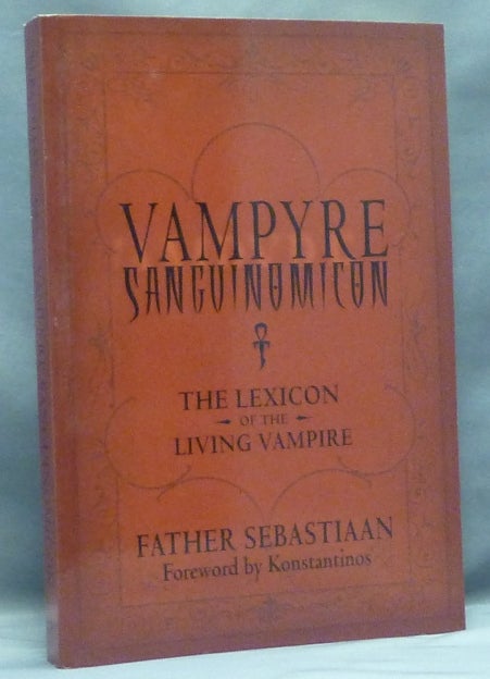 Item #57343 Vampyre Sanguinomicon: The Lexicon of the Living Vampire.
