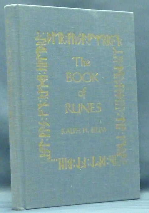 Item #57361 The Book of Runes. A Handbook for the Use of an Ancient Oracle: The Viking Runes. Ralph H. BLUM.