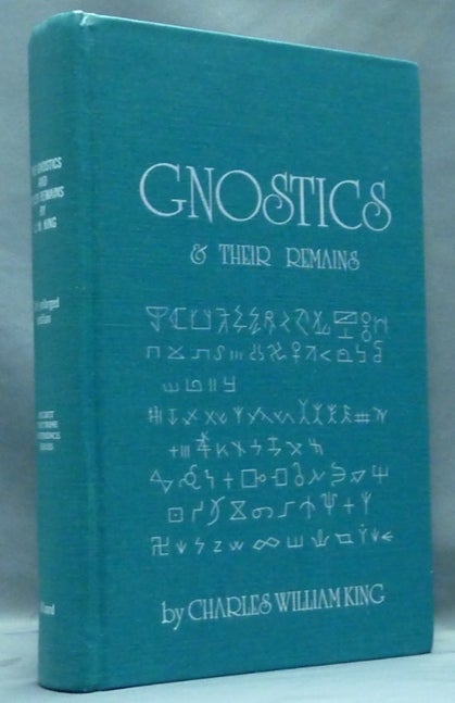 Item #57384 The Gnostics and Their Remains, Ancient and Mediaeval. C. W. KING.