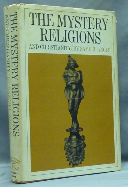 Item #57387 The Mystery-Religions and Christianity. Mystery Religions, Samuel ANGUS, Theodor H. Gaster.