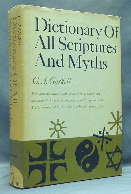 Item #57388 Dictionary of all Scriptures and Myths. G. A. GASKELL.