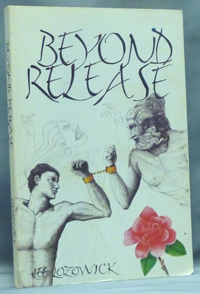 Item #57402 Beyond Release. Lee LOZOWICK, Rosemary Haddad.